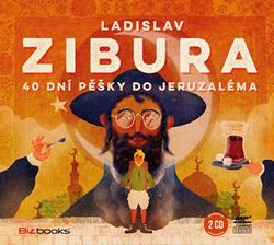 40 dní pěšky do Jeruzaléma (audiokniha) | Ladislav Zibura, Ladislav Zibura