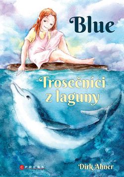 Blue - Trosečníci z laguny | Dirk Ahner, Marcela Hebertová