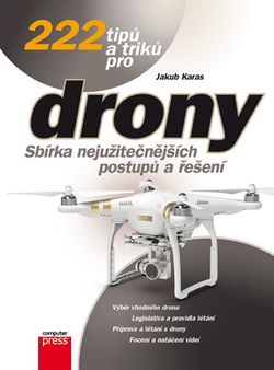 222 tipů a triků pro drony | Jakub Karas