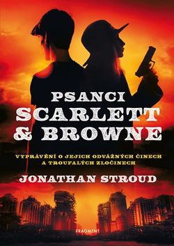 Psanci Scarlett & Browne | Václav Soukup, Jonathan Stroud
