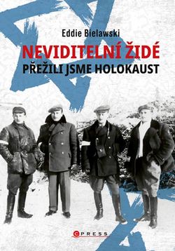 Neviditelní Židé: Přežili jsme holokaust | Eddie Bielawski