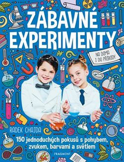 Zábavné experimenty | Radek Chajda, Radek Chajda, Antonín Šplíchal