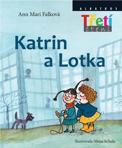 Katrin a Lotka | Alena Schulz, Ann Mari Falková, Jana Fürstová