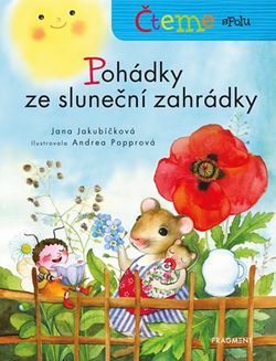 Čteme spolu - Pohádky ze sluneční zahrádky | Jana Jakubíčková