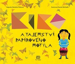 Kiko a tajemství papírového motýla | Daniel Michalík, Markéta Pilátová