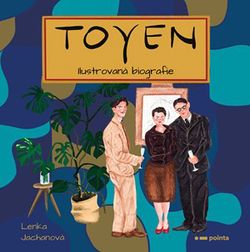 Toyen - Ilustrovaná biografie | Lenka Jachanová