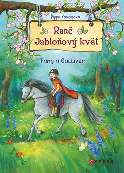 Ranč Jabloňový květ: Fany a Gulliver | Lenka Štěpáníková, Pippa Youngová, Eleni Livaniosová