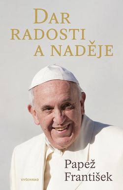 Dar radosti a naděje | Jana Gruberová, František papež