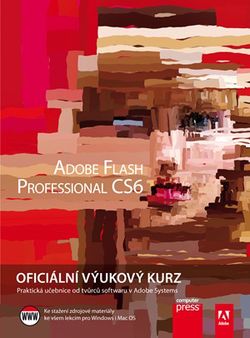 Adobe Flash CS6: Oficiální výukový kurz | Adobe Creative Team