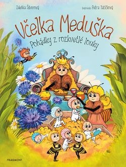 Včelka Meduška - Pohádky z rozkvetlé louky | Zdeňka Šiborová, Petra Tatíčková