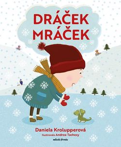 Dráček Mráček | Andrea Tachezy, Daniela Krolupperová