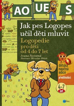 Jak pes Logopes učil děti mluvit | Ivana Novotná, Ivana Novotná