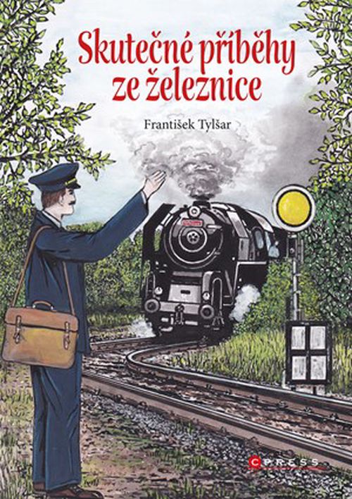 Skutečné příběhy ze železnice | Bohuslav Fultner, František Tylšar