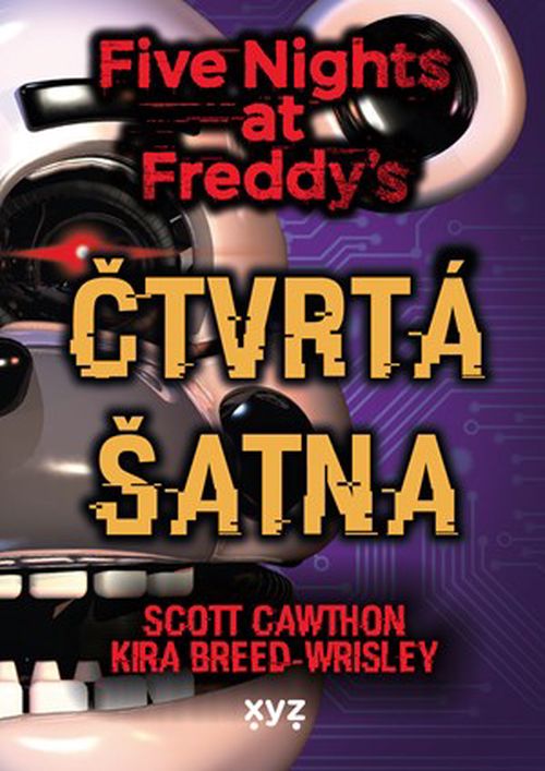 Five Nights at Freddy 3: Čtvrtá šatna | Scott Cawthon, Michaela Karavarakis