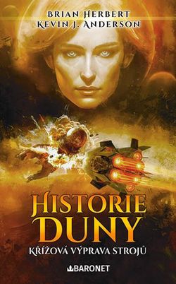 Historie Duny: Křížová výprava strojů | Veronika Volhejnová, Dana Chodilová, Brian Herbert