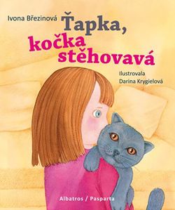 Ťapka, kočka stěhovavá | Ivona Březinová, Darina Krygielová, Petra Štarková