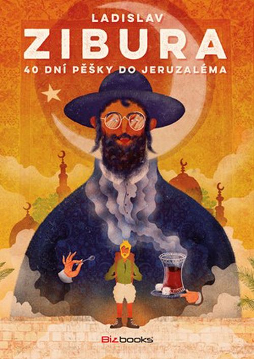 40 dní pěšky do Jeruzaléma | Ladislav Zibura