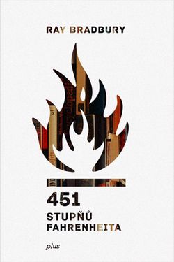 451 stupňů Fahrenheita | Josef Škvorecký, Jarmila Emmerová, Milan Malík, Ray Bradbury