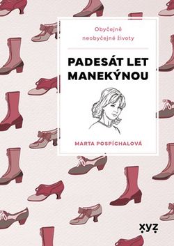 Padesát let manekýnou | Marie Formáčková, Marta Pospíchalová