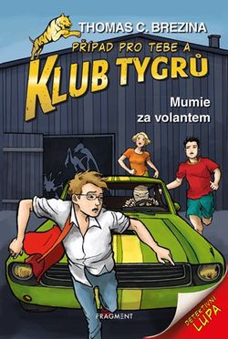 Klub Tygrů – Mumie za volantem | Thomas Brezina, Dagmar Steidlová