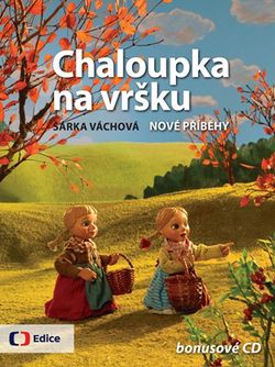 Chaloupka na vršku 2 - Nové příběhy - s CD s písničkami |