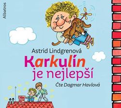 Karkulín je nejlepší (audiokniha pro děti) | Astrid Lindgrenová, Helena Zmatlíková, Libor Štukavec, Dagmar Havlová