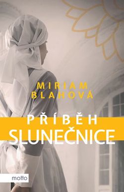 Příběh slunečnice | Miriam Blahová, Miriam Blahová