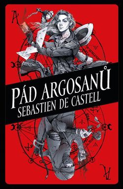 Pád Argosanů | Peter Kadlec, Sebastien de Castell