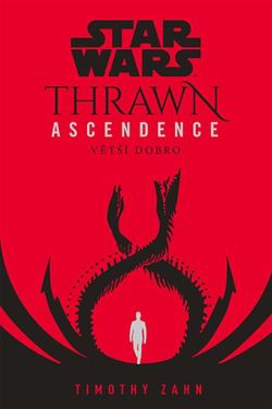 Star Wars - Thrawn Ascendence: Větší dobro | Timothy Zahn, Timothy Zahn, Lubomír Šebesta