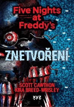 Five Nights at Freddy 2: Znetvoření | Scott Cawthon, Michaela Karavarakis