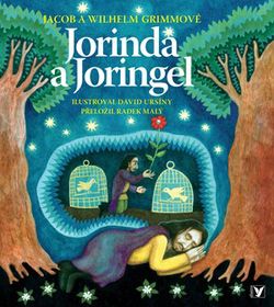 Jorinda a Joringel | bratři Grimmové, Radek Malý