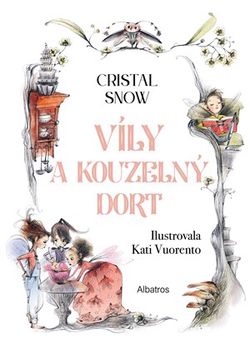 Víly a kouzelný dort | Lenka Fárová, Cristal Snow, Kati Vuorento
